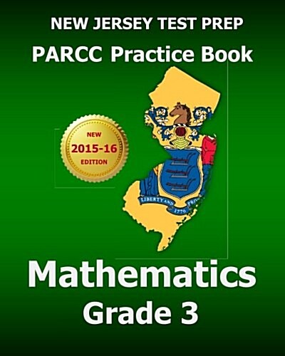 New Jersey Test Prep Parcc Practice Book Mathematics Grade 3: Covers the Common Core State Standards (Paperback)