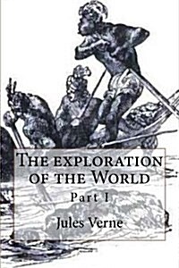 The Exploration of the World: Part I (Paperback)