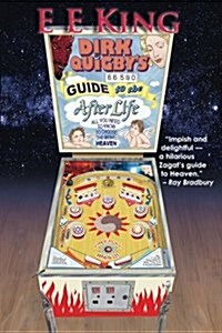 Dirk Quigbys Guide to the Afterlife: All You Need to Know to Choose the Right Heaven (Paperback)