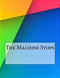 The Machine Stops (Paperback)