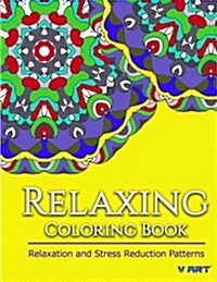 Relaxing Coloring Book: Coloring Books for Adults Relaxation: Relaxation & Stress Reduction Patterns (Paperback)