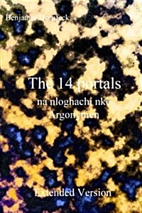 The 14 Portals Na Nloghachi Nke Argonymen Extended Version (Paperback)