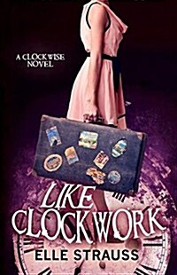 Like Clockwork: A Young Adult Time Travel Romance (Paperback)