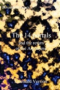 The 14 Portals and the Return of the Argonyms Extended Version (Paperback)