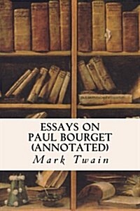 Essays on Paul Bourget (Annotated) (Paperback)