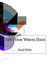 The Four White Days (Paperback)