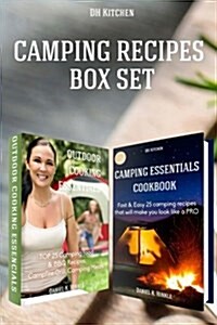 2 in 1 Outdoor Kitchen Recipes That Will Make You Cook Like a Pro Box Set: Camping Essentials Cookbook + Outdoor Cooking Essentials (Paperback)