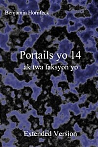 Portails Yo 14 AK TWA Faksyon Yo Extended Version (Paperback)