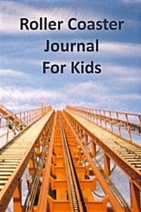 Roller Coaster Journal for Kids (Paperback)