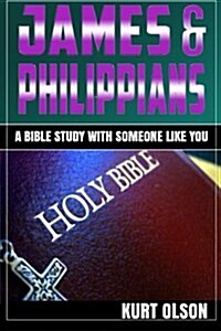 James & Philippians: A Bible Study with Someone Like You (Paperback)