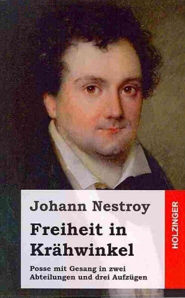 Freiheit in Kr?winkel: Posse mit Gesang in zwei Abteilungen und drei Aufz?en (Paperback)