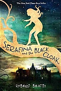 Serafina and the Black Cloak-The Serafina Series Book 1 (Paperback)