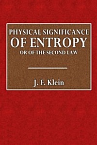 Physical Significance of Entropy or of the Second Law (Paperback)