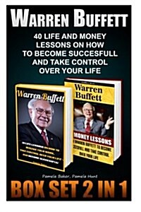 Warren Buffett Box Set 2 in 1: 40 Life and Money Lessons on How to Become Succesfull and Take Control Over Your Life: (Warren Buffett and the Busines (Paperback)