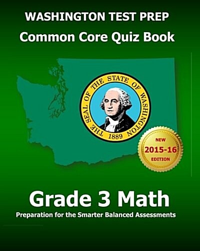 Washington Test Prep Common Core Quiz Book Grade 3 Math: Preparation for the Smarter Balanced Assessments (Paperback)