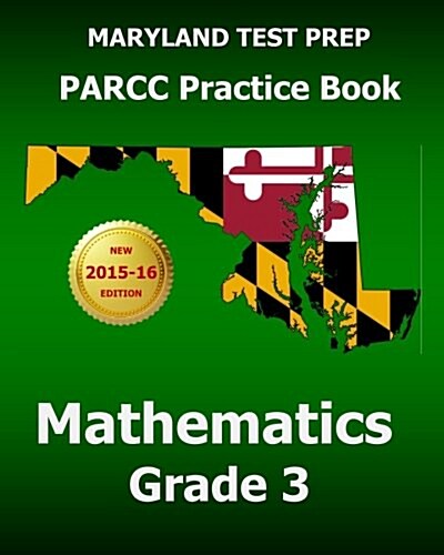 Maryland Test Prep Parcc Practice Book Mathematics Grade 3: Covers the Common Core State Standards (Paperback)