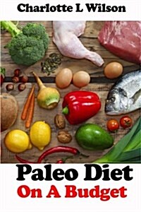 Paleo Diet on a Budget (Paperback)