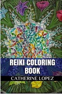 Reiki Coloring Book: Spiritual Healing and Stress Relief Adult Coloring Book (Paperback)