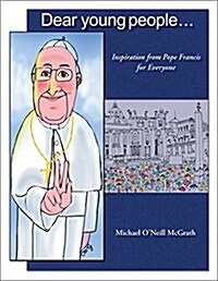 Dear Young People: Inspiration from Pope Francis for Everyone (Paperback)