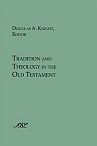Tradition and Theology in the Old Testament (Paperback)