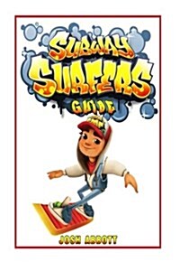 Subway Surfers Guide: Get Tons of Coins and the High Score! (Paperback)