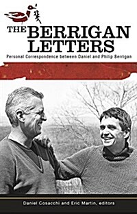 The Berrigan Letters: Personal Correspondence Between Daniel and Philip Berrigan (Paperback)