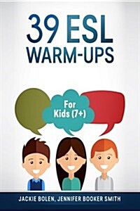 39 ESL Warm-Ups: For Kids (7+) (Paperback)