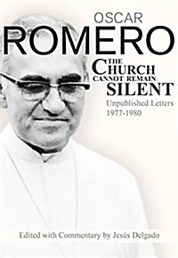 The Church Cannot Remain Silent: Unpublished Letters and Other Writings (Paperback)