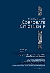 Large Systems Change: An Emerging Field of Transformation and Transitions : A Special Theme Issue of The Journal of Corporate Citizenship (Issue 58) (Paperback)