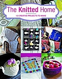 Knitted Home: 12 Contemporary Projects to Make (Paperback, Abridged ed)