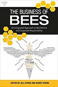 The Business of Bees : An Integrated Approach to Bee Decline and Corporate Responsibility (Paperback)