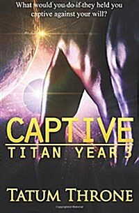 Captive: Titan Year 3 (Paperback)