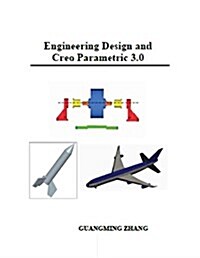 Engineering Design and Creo Parametric 3.0 (Paperback)
