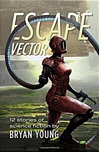 Escape Vector: And Other Stories (Paperback)