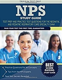 Nps Study Guide: Prep Book and Practice Test Questions for the Neonatal and Pediatric Respiratory Care Specialty Exam (Paperback)