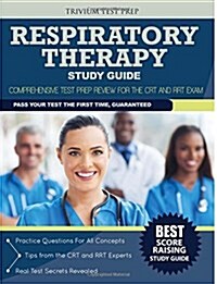 Respiratory Therapy Study Guide: Comprehensive Test Prep Review for the CRT and Rrt Exam (Paperback)