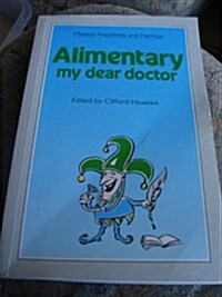 Medical Anecdotes and Humour: Alimentary, My Dear Doctor (Paperback, Revised)