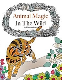 Animal Magic: In the Wild. Anti-Stress Animal Art Therapy (Paperback)