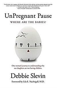 Unpregnant Pause: Where Are the Babies? (Paperback)