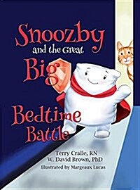 Snoozby and the Great Big Bedtime Battle (Hardcover)