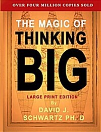 The Magic of Thinking Big: Large Print Edition (Paperback)