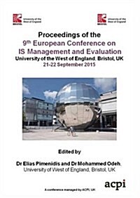 Ecime 2015 - Proceedings of the 9theuropean Conference on Is Management and Evaluation (Paperback)