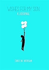 Wishes for My Son: A Journal (Paperback)