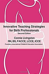 Innovative Teaching Strategies for Birth Professionals (Paperback)
