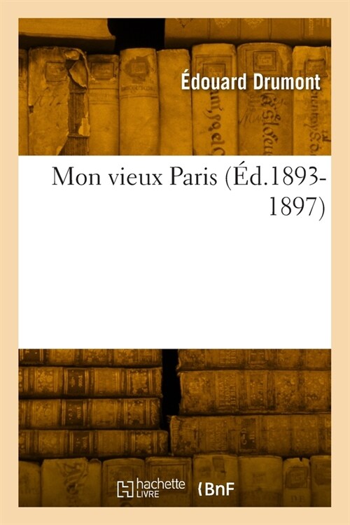 Mon vieux Paris (?.1893-1897) (Paperback)