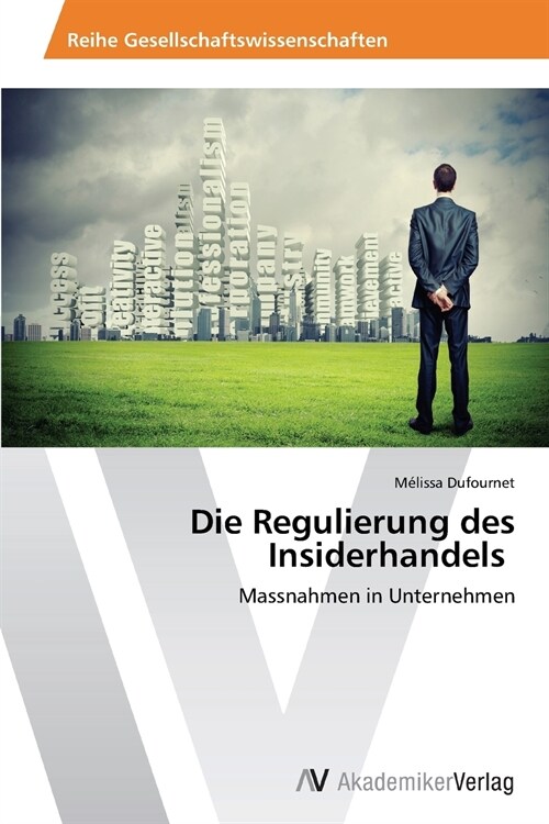 Die Regulierung Des Insiderhandels (Paperback)