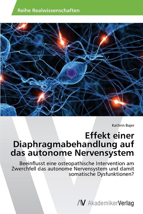 Effekt Einer Diaphragmabehandlung Auf Das Autonome Nervensystem (Paperback)