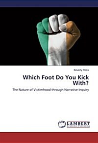 Which Foot Do You Kick With? (Paperback)