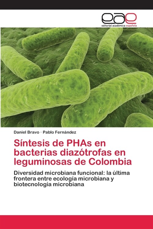 S?tesis de PHAs en bacterias diaz?rofas en leguminosas de Colombia (Paperback)