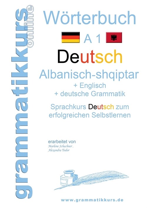W?terbuch Deutsch - Albanisch - Englisch A1: Lernwortschatz A1 f? Deutschkurs TeilnehmerInnen aus Albanien, Kosovo, Mazedonien, Serbien... (Paperback)